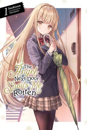 The Angel Next Door Spoils Me Rotten (Light Novel)